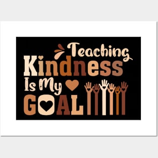 Teaching Kindness Is My goal Posters and Art